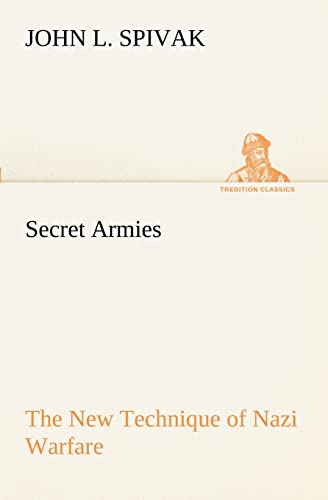 Stock image for Secret Armies The New Technique of Nazi Warfare for sale by Lucky's Textbooks