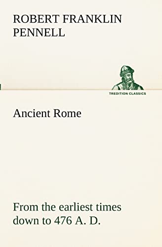 9783849152871: Ancient Rome : from the earliest times down to 476 A. D. (TREDITION CLASSICS)