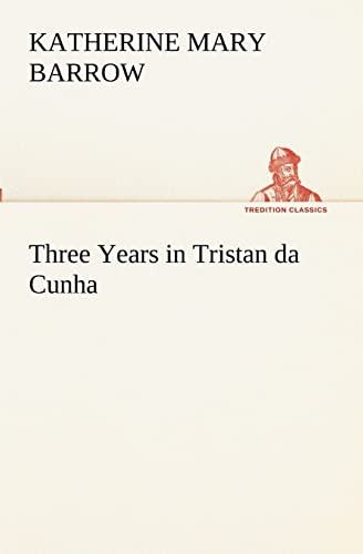 9783849153168: Three Years in Tristan da Cunha (TREDITION CLASSICS)