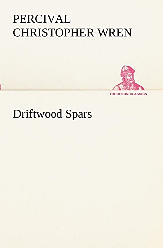 9783849153526: Driftwood Spars The Stories of a Man, a Boy, a Woman, and Certain Other People Who Strangely Met Upon the Sea of Life (TREDITION CLASSICS)