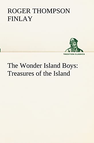 Stock image for The Wonder Island Boys: Treasures of the Island for sale by Lucky's Textbooks