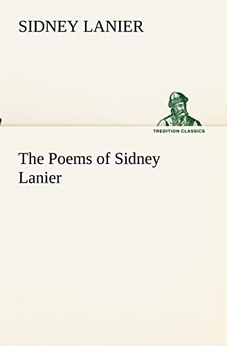 The Poems of Sidney Lanier (9783849154035) by Lanier, Sidney