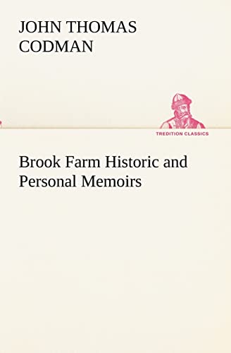 9783849154325: Brook Farm Historic and Personal Memoirs (TREDITION CLASSICS)