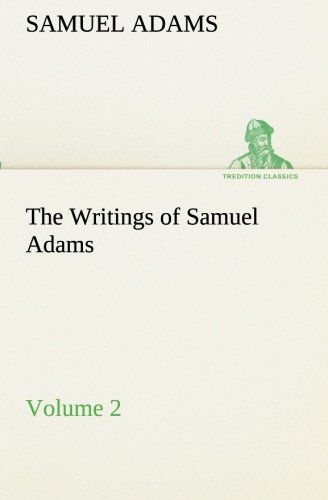 Beispielbild fr The Writings of Samuel Adams - Volume 2 zum Verkauf von Lucky's Textbooks
