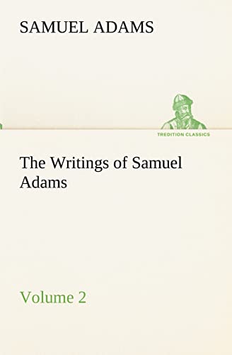 Imagen de archivo de The Writings of Samuel Adams - Volume 2 a la venta por Lucky's Textbooks