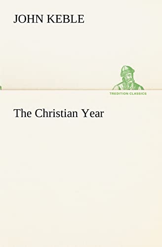 9783849155247: The Christian Year (TREDITION CLASSICS)