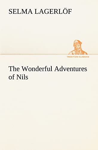 Beispielbild fr The Wonderful Adventures of Nils (TREDITION CLASSICS) zum Verkauf von medimops