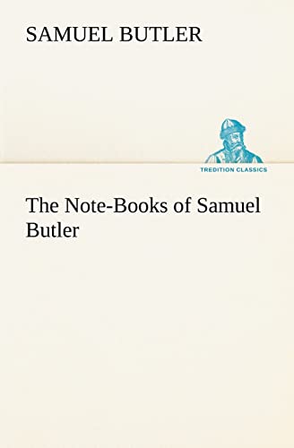 The Note-Books of Samuel Butler (9783849155780) by Butler, Samuel