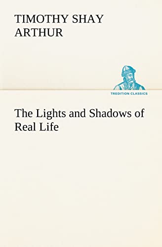 9783849155988: The Lights and Shadows of Real Life