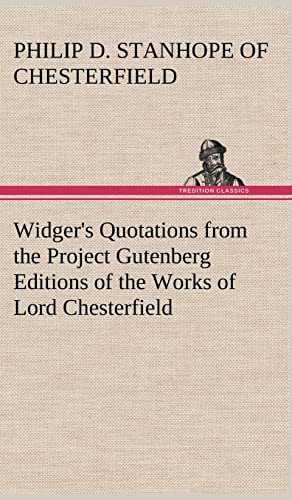 9783849156404: Widger's Quotations from the Project Gutenberg Editions of the Works of Lord Chesterfield