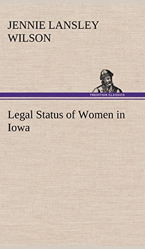Stock image for Legal Status of Women in Iowa for sale by Lucky's Textbooks