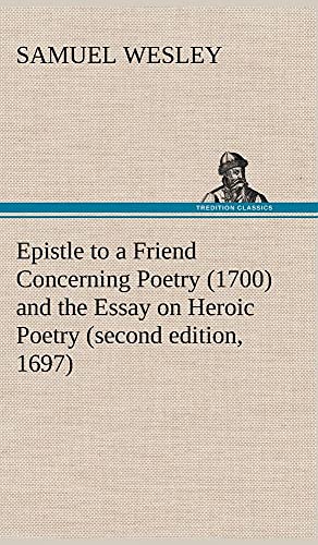 9783849157081: Epistle to a Friend Concerning Poetry (1700) and the Essay on Heroic Poetry (second edition, 1697)