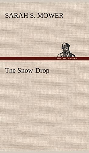 Imagen de archivo de The Snow-Drop a la venta por Lucky's Textbooks