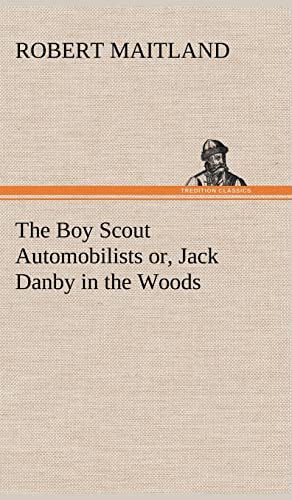 Stock image for The Boy Scout Automobilists or, Jack Danby in the Woods for sale by Lucky's Textbooks