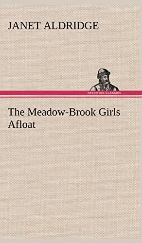 The Meadow-Brook Girls Afloat (9783849160296) by Aldridge, Janet