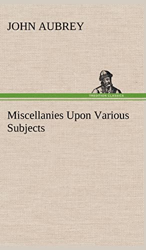 Miscellanies Upon Various Subjects (9783849160302) by Aubrey, John