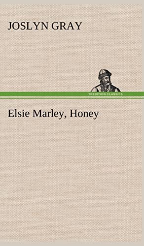 Elsie Marley, Honey (9783849160562) by Gray, Joslyn