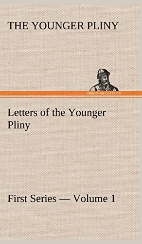 Imagen de archivo de Letters of the Younger Pliny; First Series - Volume 1 a la venta por Ria Christie Collections