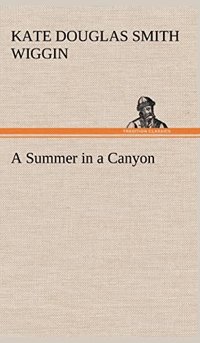 A Summer in a Canyon (9783849160937) by Wiggin, Kate Douglas Smith