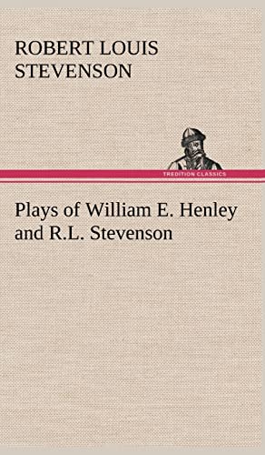 9783849162221: Plays of William E. Henley and R.L. Stevenson