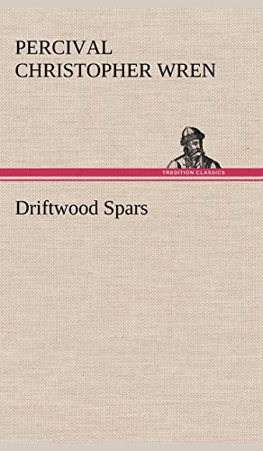 Beispielbild fr Driftwood Spars The Stories of a Man, a Boy, a Woman, and Certain Other People Who Strangely Met Upon the Sea of Life zum Verkauf von Reuseabook