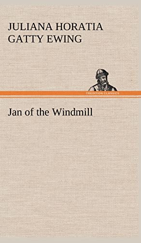 Jan of the Windmill (9783849162658) by Ewing, Juliana Horatia Gatty