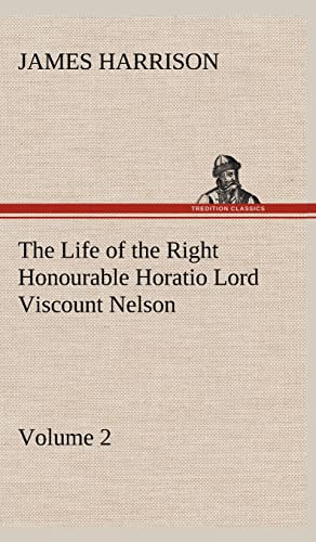 9783849164072: The Life of the Right Honourable Horatio Lord Viscount Nelson, Volume 2