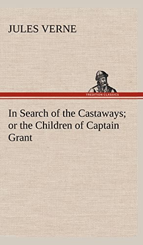 Stock image for In Search of the Castaways; or the Children of Captain Grant for sale by ThriftBooks-Dallas
