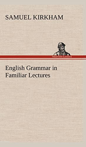 9783849164911: English Grammar in Familiar Lectures