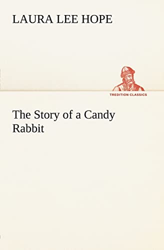 The Story of a Candy Rabbit (9783849165642) by Hope, Laura Lee