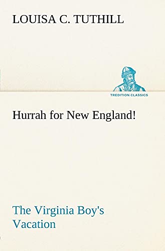 Stock image for Hurrah for New England! The Virginia Boy's Vacation for sale by Lucky's Textbooks