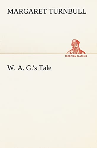 Stock image for W. A. G.'s Tale for sale by Lucky's Textbooks
