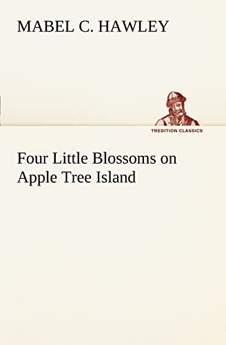 Stock image for Four Little Blossoms on Apple Tree Island for sale by Lucky's Textbooks