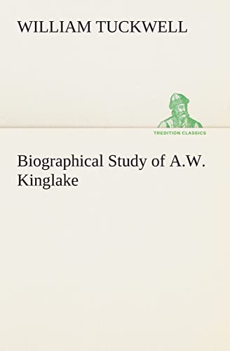 Beispielbild fr Biographical Study of A.W. Kinglake zum Verkauf von Lucky's Textbooks