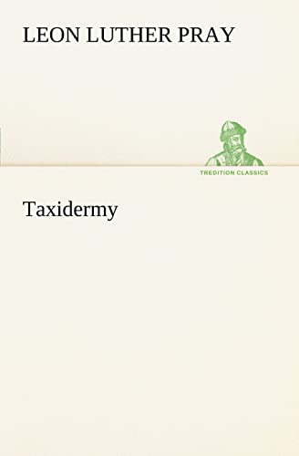 Imagen de archivo de Taxidermy a la venta por Lucky's Textbooks