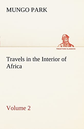 Beispielbild fr Travels in the Interior of Africa - Volume 02 zum Verkauf von Lucky's Textbooks