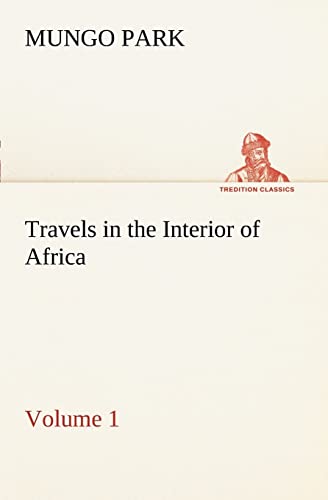 Beispielbild fr Travels in the Interior of Africa - Volume 01 zum Verkauf von Lucky's Textbooks