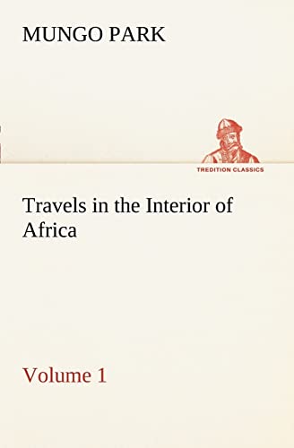 Stock image for Travels in the Interior of Africa - Volume 01 for sale by Lucky's Textbooks