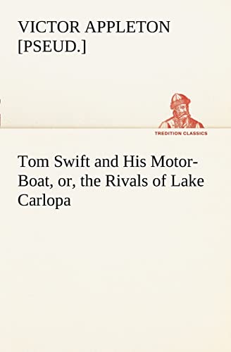 Immagine dell'editore per Tom Swift and His Motor-Boat, or, the Rivals of Lake Carlopa venduto da Ria Christie Collections