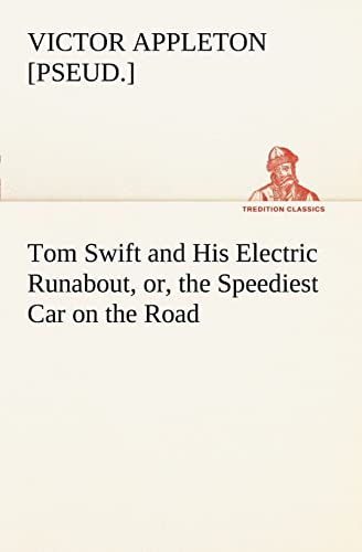 Stock image for Tom Swift and His Electric Runabout, or, the Speediest Car on the Road for sale by Lucky's Textbooks