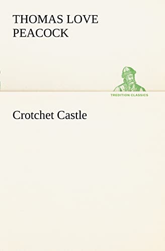 Crotchet Castle (9783849169107) by Peacock, Thomas Love