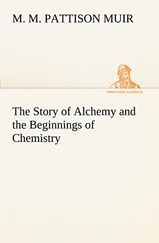 Stock image for The Story of Alchemy and the Beginnings of Chemistry for sale by Lucky's Textbooks