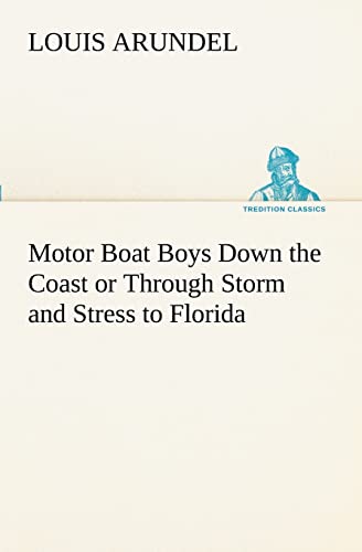 9783849170899: Motor Boat Boys Down the Coast or Through Storm and Stress to Florida