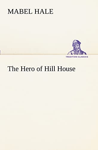 The Hero of Hill House (9783849171094) by Hale, Mabel