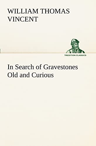 Stock image for In Search of Gravestones Old and Curious for sale by Lucky's Textbooks