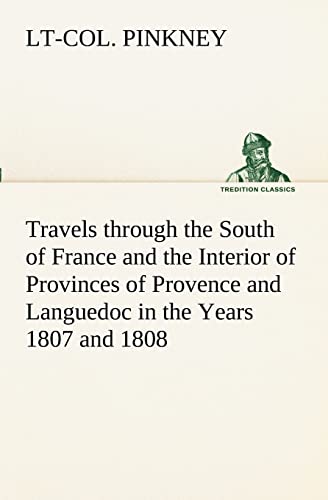 9783849171919: Travels through the South of France and the Interior of Provinces of Provence and Languedoc in the Years 1807 and 1808