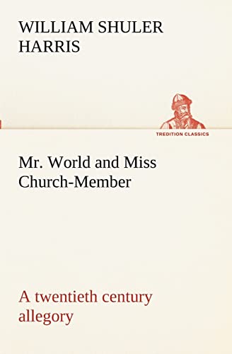 Stock image for Mr. World and Miss Church-Member A twentieth century allegory for sale by Lucky's Textbooks