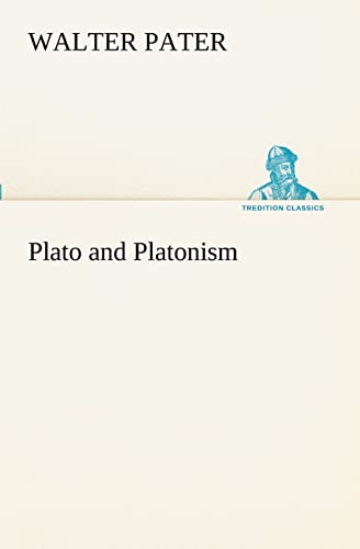 Plato and Platonism (9783849172350) by Pater, Walter