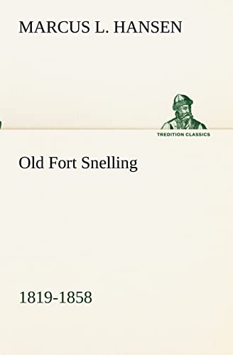 Stock image for Old Fort Snelling 1819-1858 for sale by Lucky's Textbooks