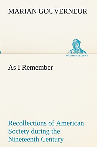 Stock image for As I Remember Recollections of American Society during the Nineteenth Century for sale by Lucky's Textbooks